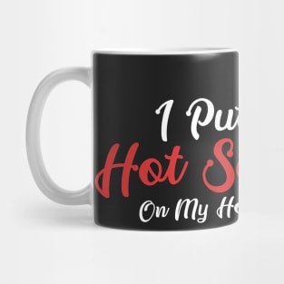 SAUCE: Hot Sauce On Hot Sauce Mug